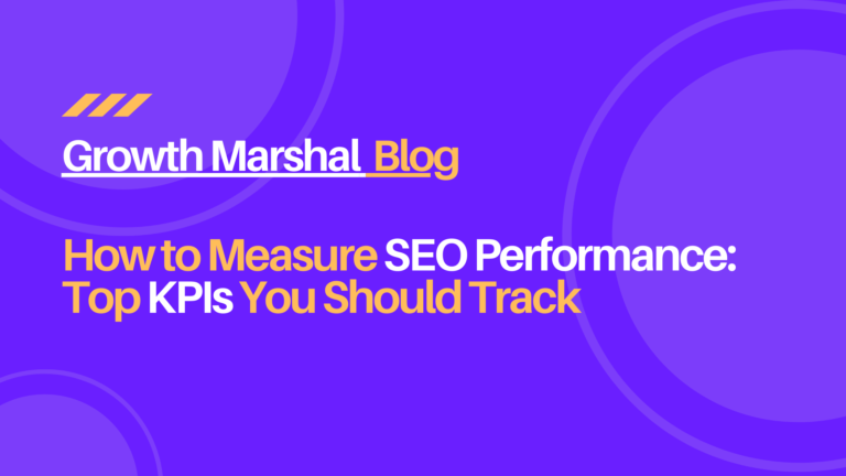 How to Measure SEO Performance: Top KPIs You Should Track